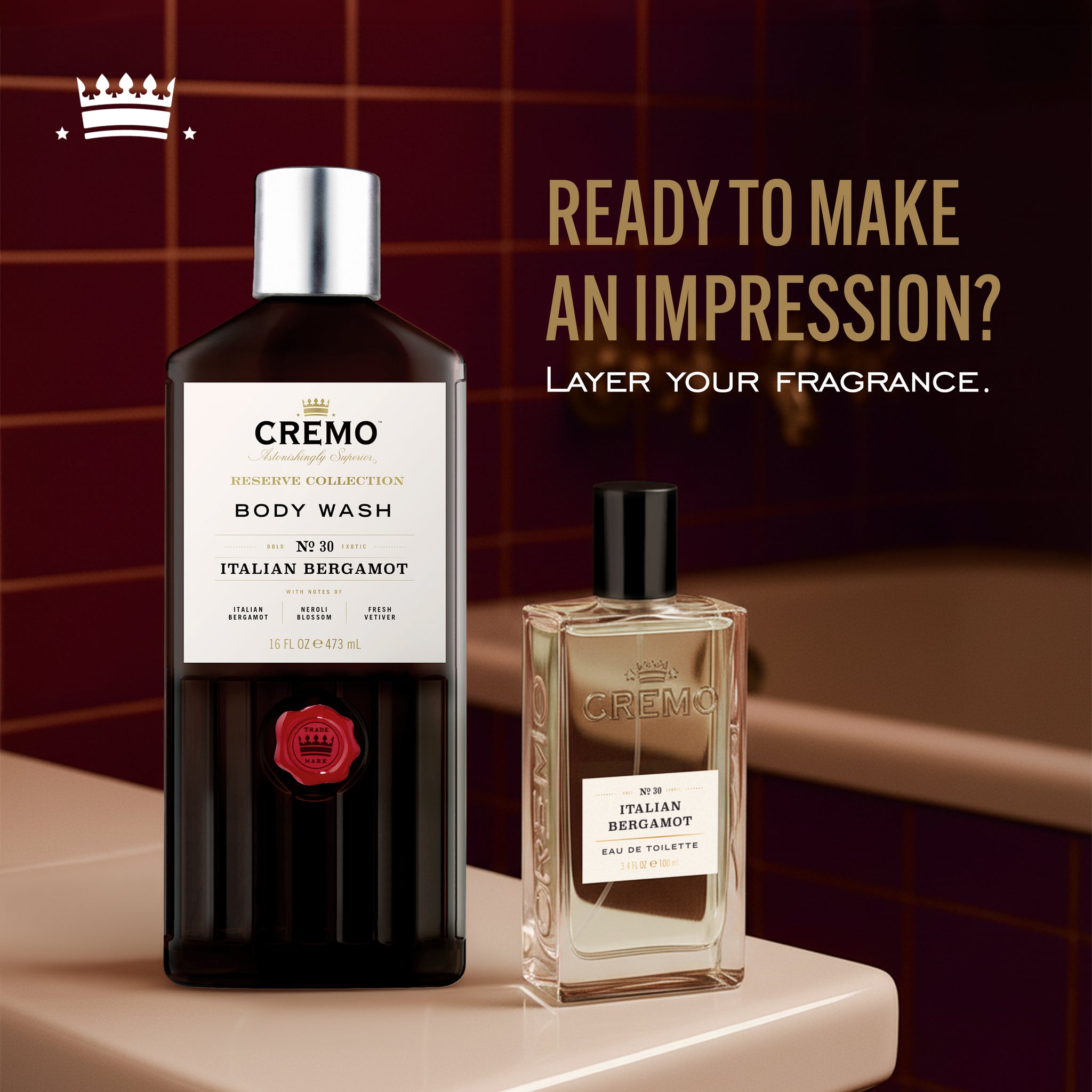 Cremo Italian Bergamot Body Wash and Italian Bergamot Eau De Toilette, with text reading, “Ready to make an impression? Layer your fragrance.”