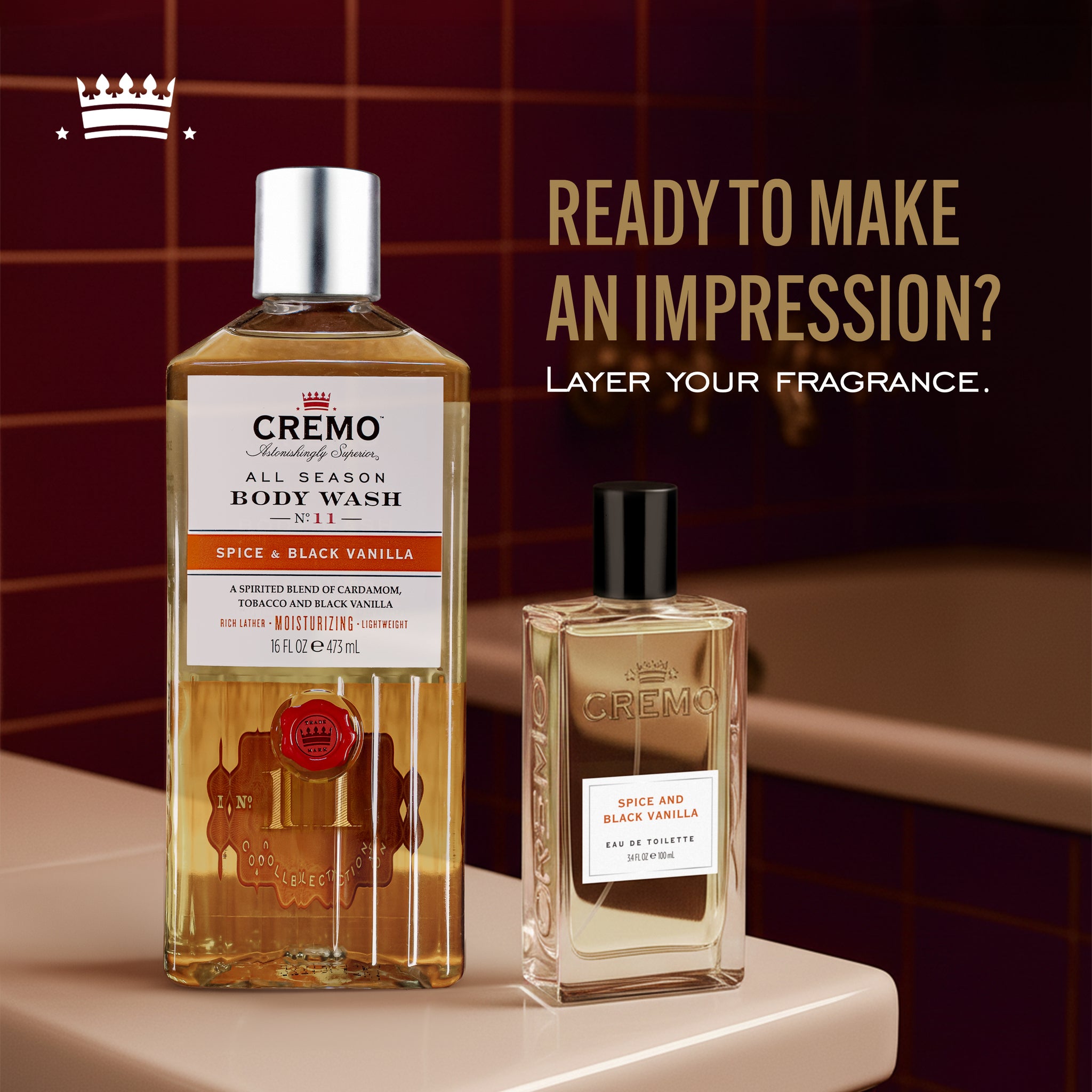 Cremo Spice & Black Vanilla Body Wash and Cremo Spice & Black Vanilla Eau De Toilette, with text reading, “Ready to make an impression? Layer your fragrance.”