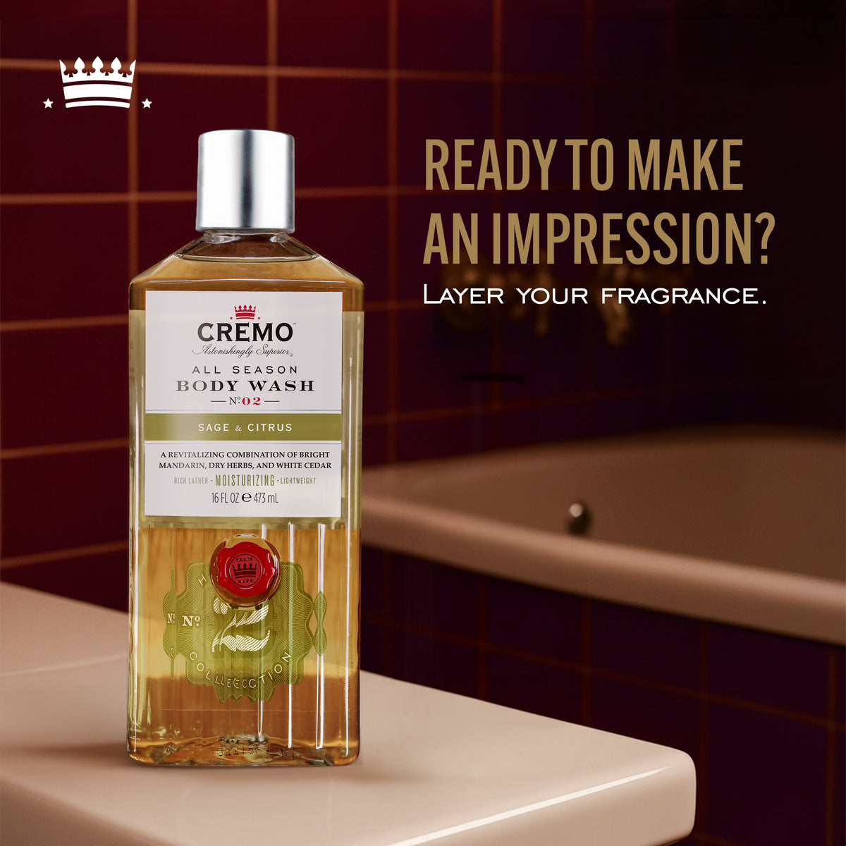Cremo Sage & Citrus Body Wash, with text reading, “Ready to make an impression? Layer your fragrance.”